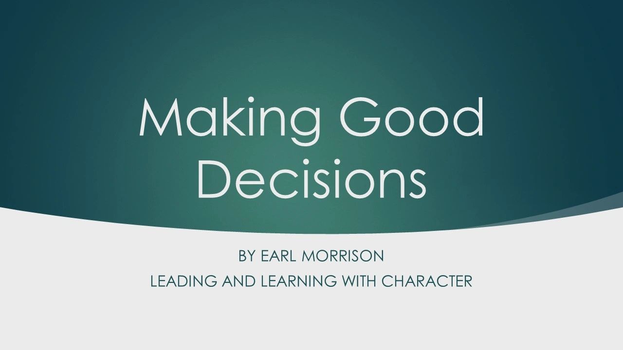 Making Good Decisions